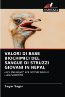 VALORI DI BASE BIOCHIMICI DEL SANGUE DI STRUZZI GIOVANI IN NEPAL: UNO STRUMENTO PER GESTIRE MEGLIO L'ALLEVAMENTO 6203060879 Book Cover