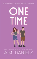 One Time: Summer Loving Book Three B09Y49MS9S Book Cover