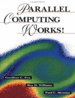Parallel Computing Works! 1558602534 Book Cover