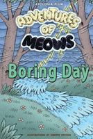 Adventures of Meows: Boring Day 1493620096 Book Cover