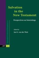 Salvation in the New Testament: Perspectives on Soteriology 9004142975 Book Cover