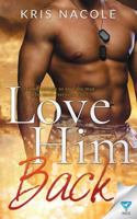 Love Him Back 1680588338 Book Cover