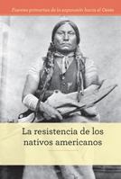 La Resistencia de Los Nativos Americanos 1502629038 Book Cover