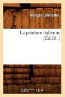 La Peinture Italienne (A0/00d.18..) 2012682898 Book Cover