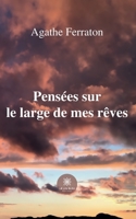 Pensées sur le large de mes rêves B0BP8XDTGC Book Cover