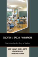 Education Is Special for Everyone: How Schools Can Best Serve All Students 1475807643 Book Cover