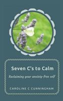 Seven C's to Calm 1786979179 Book Cover