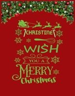 CHRISTINE wish you a merry christmas: A Creative Holiday Coloring, Drawing, Word Search, Maze, Crosswords, Matching, Color by Number, Recipes and Word Scramble Activities Book for Boys and Girls Ages 1671539168 Book Cover