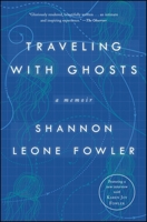 Traveling with Ghosts: A Memoir 1501107860 Book Cover