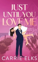 Just Until You Love Me (The Fitzgeralds) 1916516378 Book Cover
