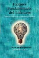 Factores fundamentales del liderazgo: Principios vitales para un liderazgo de éxito (Spanish Edition) 1951372492 Book Cover