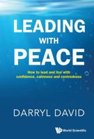 Leading with Peace: How to Lead and Live with Confidence, Calmness and Centredness 9819831806 Book Cover