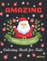 Amazing Merry Christmas Coloring Book for Kids ages 4-8: Exciting with 20 Coloring Pages Hand Drawing Animal and More About Christmas in Happy ... Coloring Book for Kids and Toddlers) B08MT2C6BD Book Cover