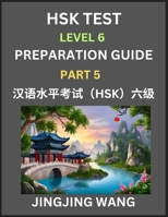 New HSK Test Level 6 Course Preparation Guide (Part 5)- A Beginner's Course Study Material to Self-learn Mandarin Chinese Characters, Words, Example ... Kaoshi, Easy Lessons, Books for HSK All Le B0F7T11X23 Book Cover