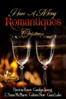 Have A Merry Romantiques Christmas 1777430496 Book Cover
