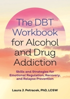 The DBT Workbook for Alcohol and Drug Addiction 1839972521 Book Cover