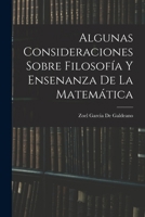 Algunas Consideraciones Sobre Filosofía Y Ensenanza De La Matemática 1018020632 Book Cover