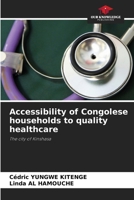 Accessibility of Congolese households to quality healthcare: The city of Kinshasa 6208707579 Book Cover