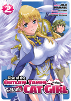 Rise of the Outlaw Tamer and His S-Rank Cat Girl (Manga) Vol. 2 1648273688 Book Cover