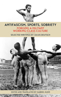 Antifascism, Sports, Sobriety: Forging a Militant Working-Class Culture 162963154X Book Cover