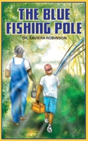 The Blue Fishing Pole B08F6MV9ZR Book Cover