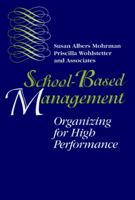 School-Based Management: Organizing for High Performance (The Jossey-Bass Education Series) 0787900354 Book Cover