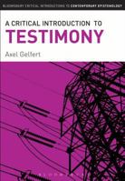 A Critical Introduction to Testimony 1441193502 Book Cover