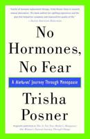 No Hormones, No Fear: A Natural Journey Through Menopause 0812967550 Book Cover
