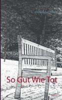 So gut wie tot (German Edition) 3741228583 Book Cover