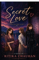 Secret Love: Where Love Meets Secrets B0GZ46M4X7 Book Cover
