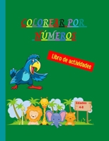 Colorear por números: Libro para colorear por números único y detallado Páginas para colorear con temática de animales para niños Colorea por números para niños de 4 a 8 años 7719999290 Book Cover