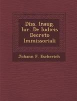 Diss. Inaug. Iur. de Iudicis Decreto Immissoriali 1286958792 Book Cover