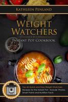 Weight Watchers Instant Pot Cookbook: Top 60 Quick and Easy Weight Watchers Recipes for the Instant Pot - Includes Photos, Smart Points and Nutrition Facts 1544245262 Book Cover