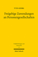 Freigebige Zuwendungen an Personengesellschaften: Zugleich Ein Beitrag Zu Den Schenkungsteuerlichen Implikationen Des Gesellschaftsrechts, Des ... Zum Steuerrecht) 3161619463 Book Cover
