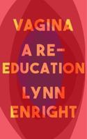 Vagina: A Re-education 1911630024 Book Cover