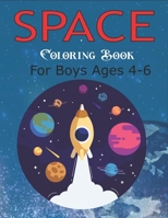 Space Coloring Book for Boys Ages 4-6: Explore, Fun with Learn and Grow, Fantastic Outer Space Coloring with Planets, Astronauts, Space Ships, Rockets and More! (Children's Coloring Books) Perfect uni 171012752X Book Cover