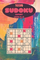 1000 SUDOKU EXPERT LEVEL 9 X 9: suduko puzzle books for adults with their results. Hard extreme advanced level adult sudoku book. 6'' x 9'' INCHES B08DSS7P4F Book Cover