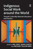 Indigenous Social Work around the World (Contemporary Social Work Studies) 1409407942 Book Cover
