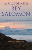 La Filosofía del rey Salomón: La Sabiduría Oculta del Eclesiastés (Spanish Edition) 0931221749 Book Cover