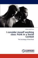 I Consider Myself Working Class : Punk in a Social Context 3838399226 Book Cover
