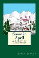 Snow in April (Concordia, #3) 1985758245 Book Cover