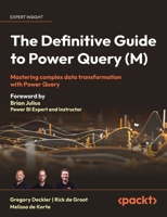 The Definitive Guide to Power Query (M): Mastering Complex Data Transformation with Power Query 1837025258 Book Cover