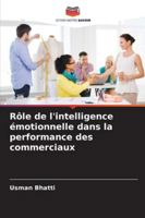 Rôle de l'intelligence émotionnelle dans la performance des commerciaux (French Edition) 6207643836 Book Cover
