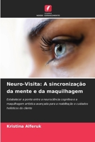 Neuro-Visita: A sincronização da mente e da maquilhagem (Portuguese Edition) 6207465261 Book Cover