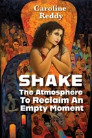 Shake the Atmosphere to Reclaim an Empty Moment 1953136591 Book Cover