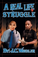 A Real Life Struggle 1638811393 Book Cover