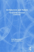 Architecture and Nature: Creating the American Landscape 0415283590 Book Cover