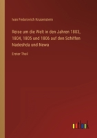 Reise um die Welt in den Jahren 1803, 1804, 1805 und 1806 auf den Schiffen Nadeshda und Newa: Erster Theil 3368497243 Book Cover