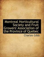 Montreal Horticultural Society and Fruit Growers' Association of the Province of Quebec 1140079344 Book Cover
