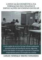 A educação doméstica na formação do cidadão e implicações no ensino escolar: A educação do ensino formal influenciada pelo envolvimento da família do ... a formação da criança (Portuguese Edition) 8554095502 Book Cover